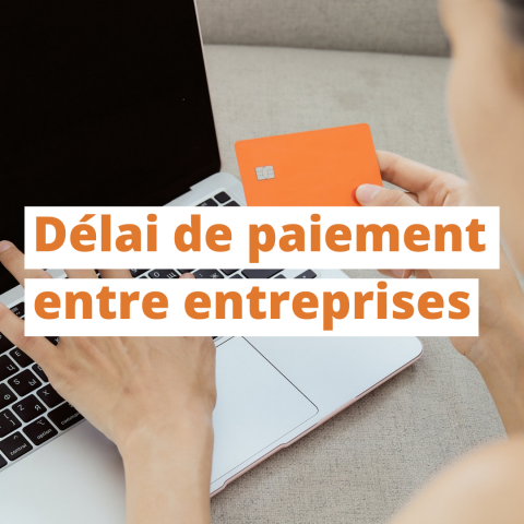 Actualité - Délai de paiement entre entreprises